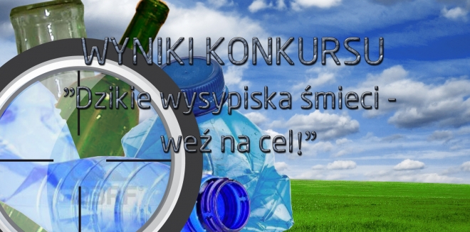 Wyniki konkursu Dzikie wysypiska